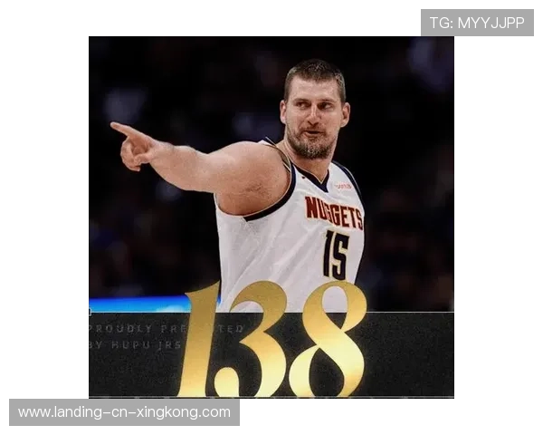 掘金球员轮换:约基奇的组织与队友的衔接成为制胜因素